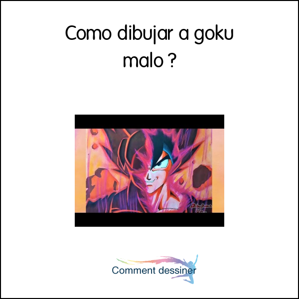 Como dibujar a goku malo